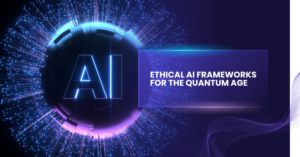Ethical AI in quantum computing governance frameworks illustrating fairness, accountability, and privacy in quantum-enabled AI systems